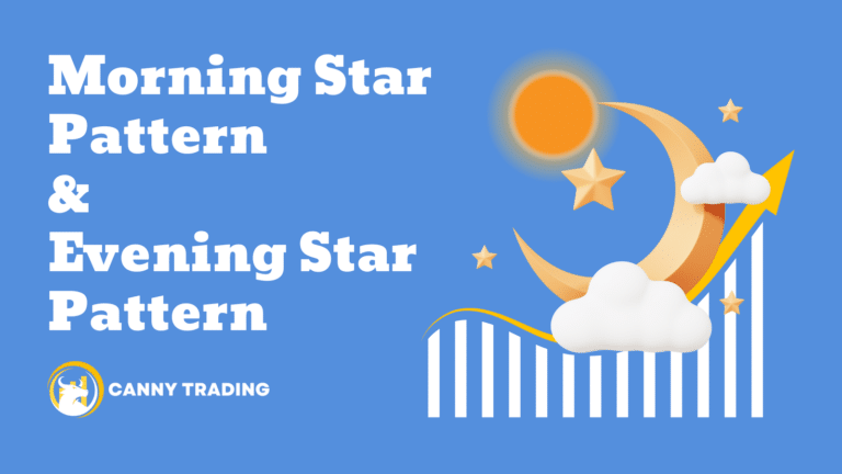 Morning Star Pattern and Evening Star Pattern – A Complete Guide